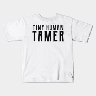 Tiny Human Tamer Kids T-Shirt